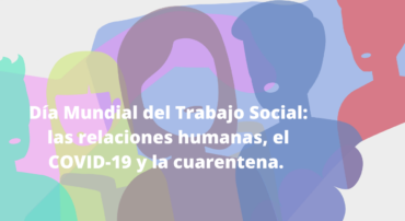 World Social Work Day: human relations, COVID-19 and quarantine.