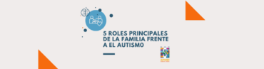 5 Main Roles of the Family in Autism